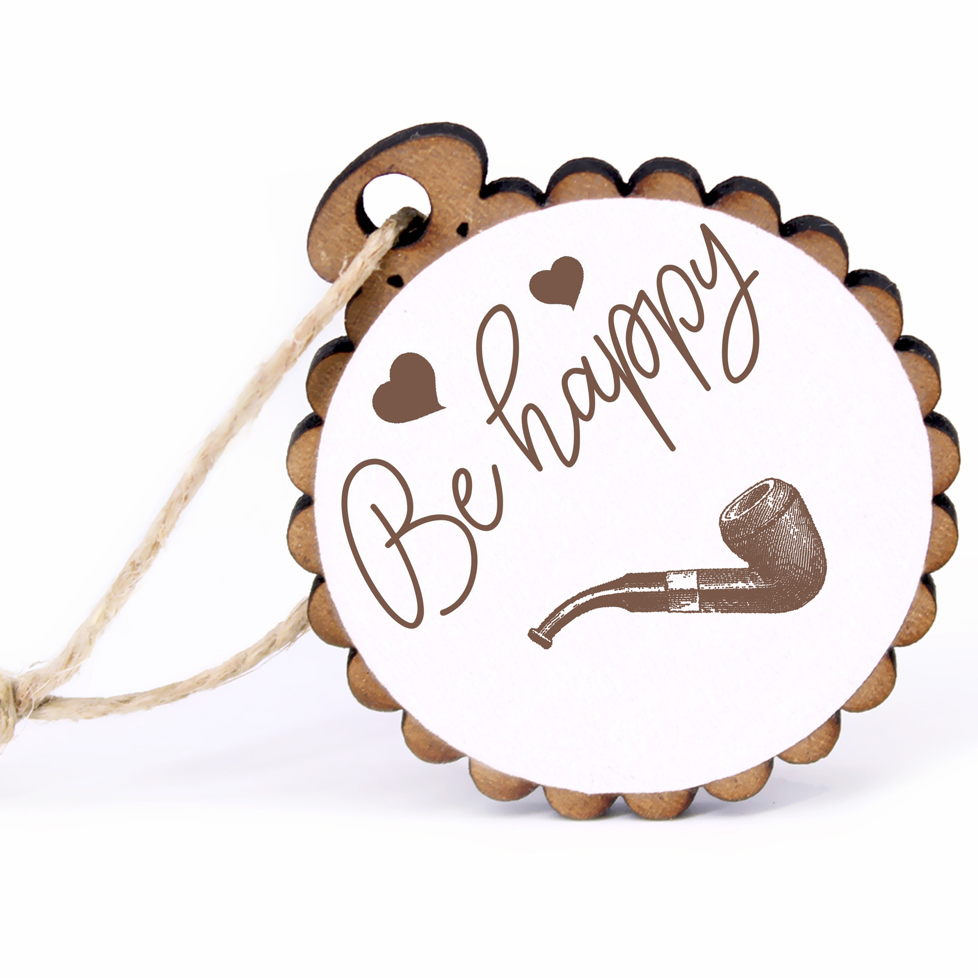 Geschenkanhänger - Be Happy Pfeife -  Holz Ø-5cm - mit Juteband