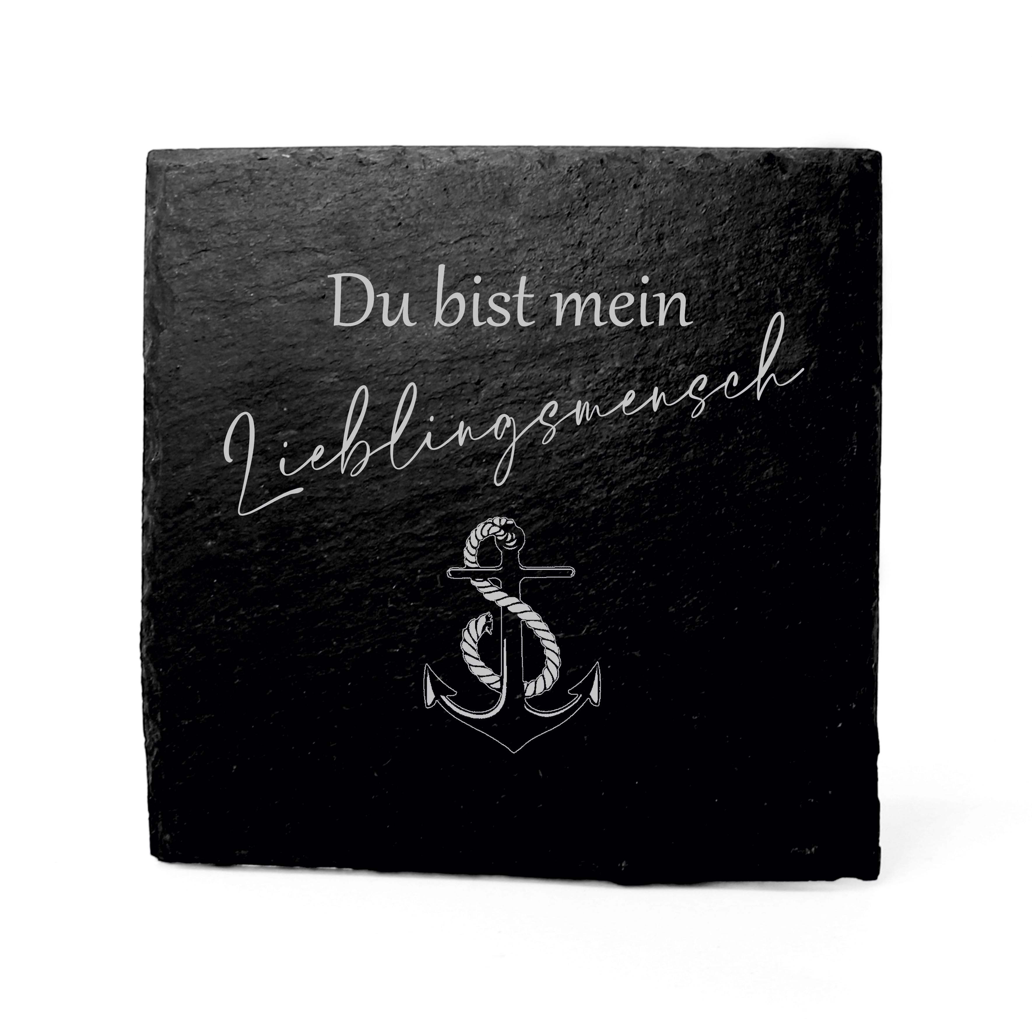 Schiefer Untersetzer Du bist mein Lieblingsmensch mit Anker Motiv - 1 Stück 11 x 11 cm
