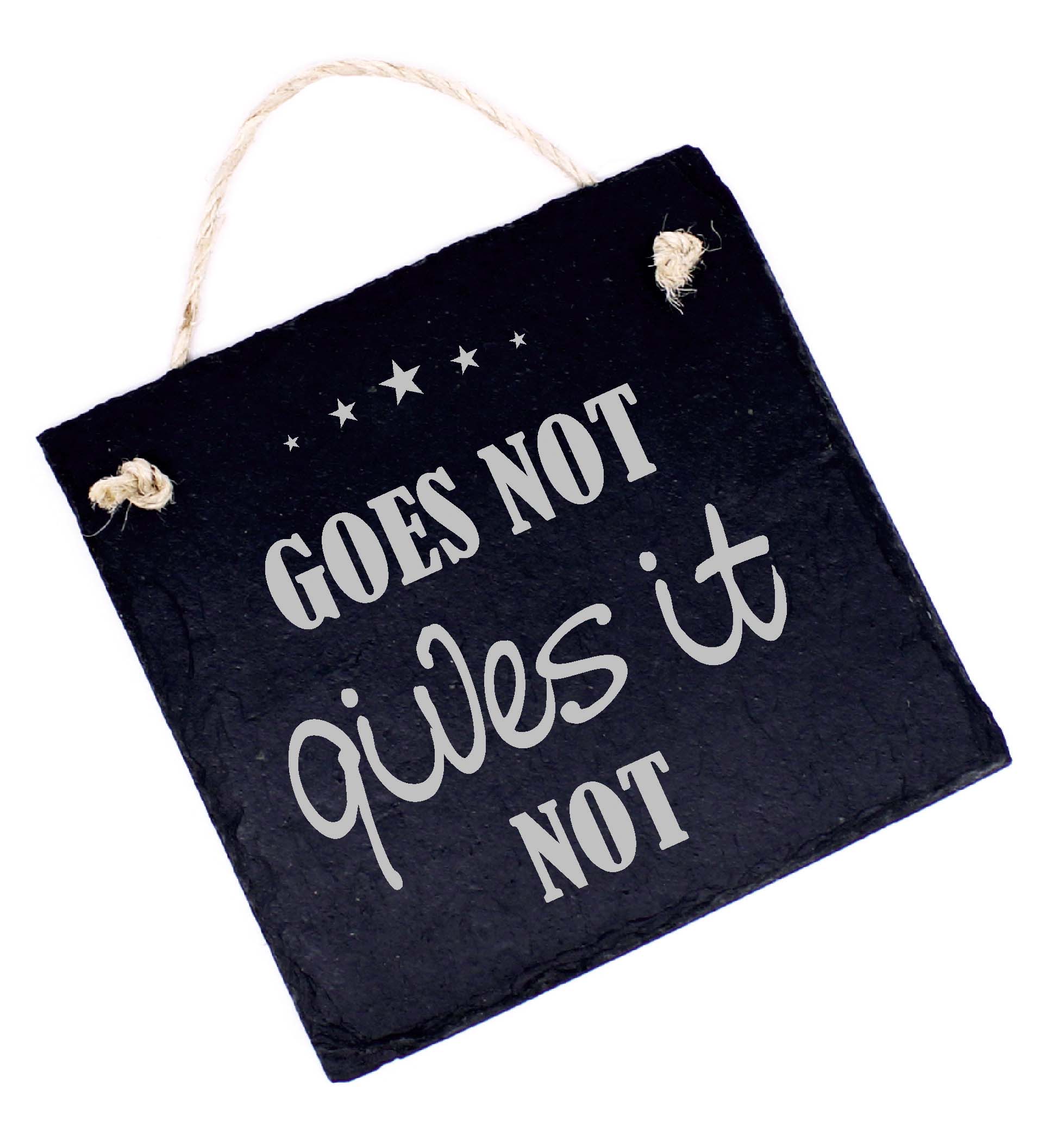 Denglisch Spruch Schild graviert GOES NOT GIVES IT NOT Türschild Schiefer 11x11cm