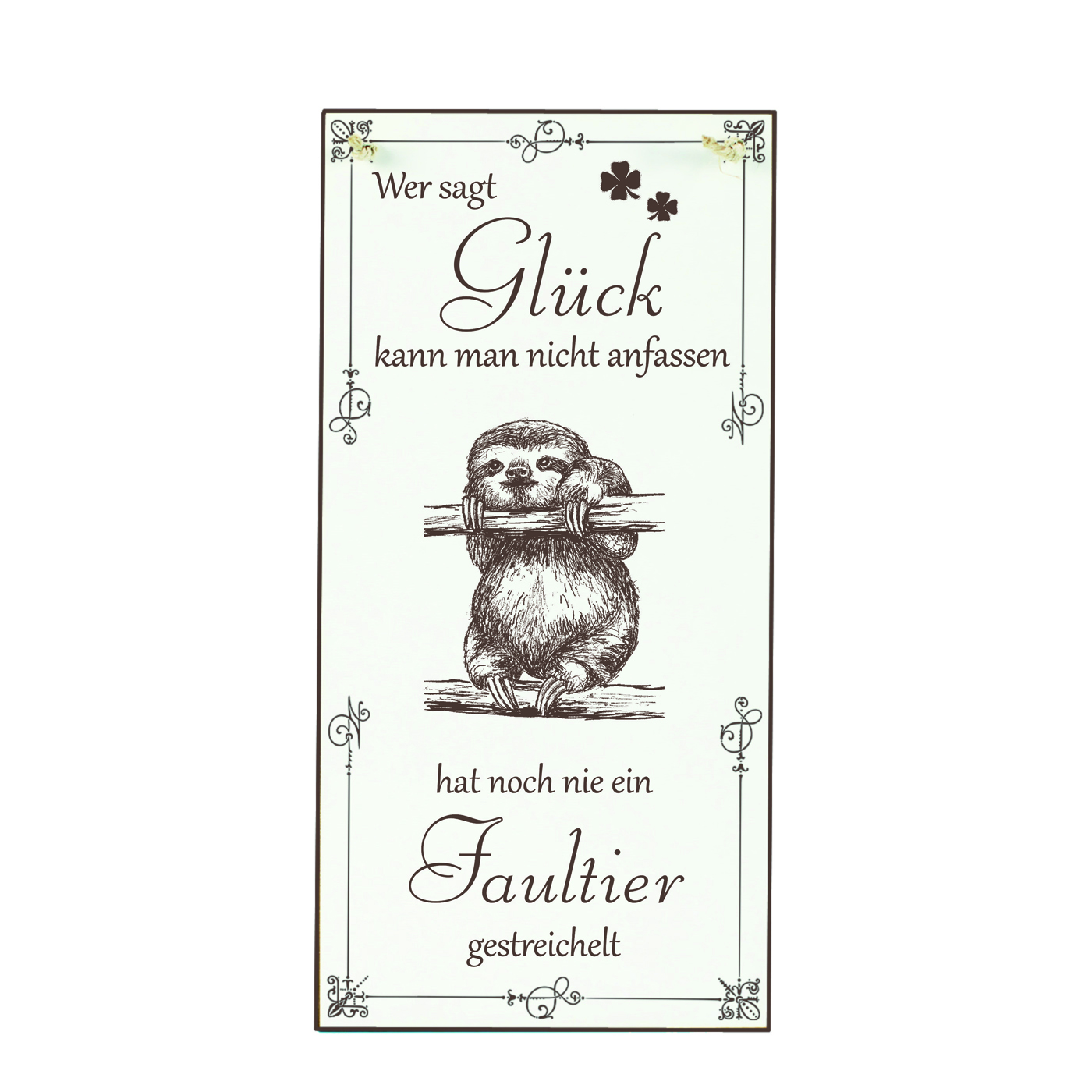 Schild Faultier Glück kann man streicheln Spruch - Vintage Dekoschild Tiere Türschild  10 x 20 cm