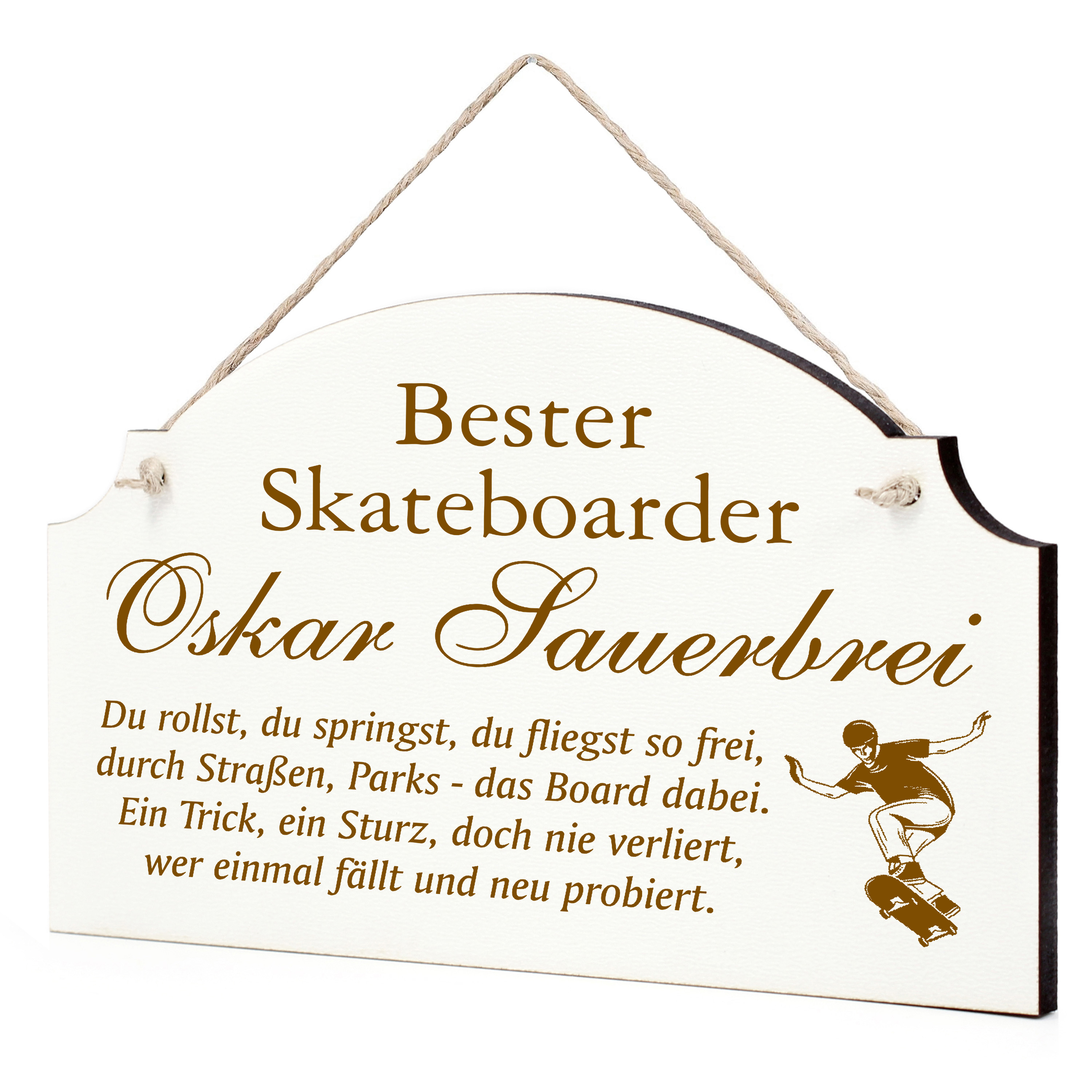 Lustiges Skateborden Schild - perfektes Geschenk für Skatebordfans, Skateborder oder Trainer