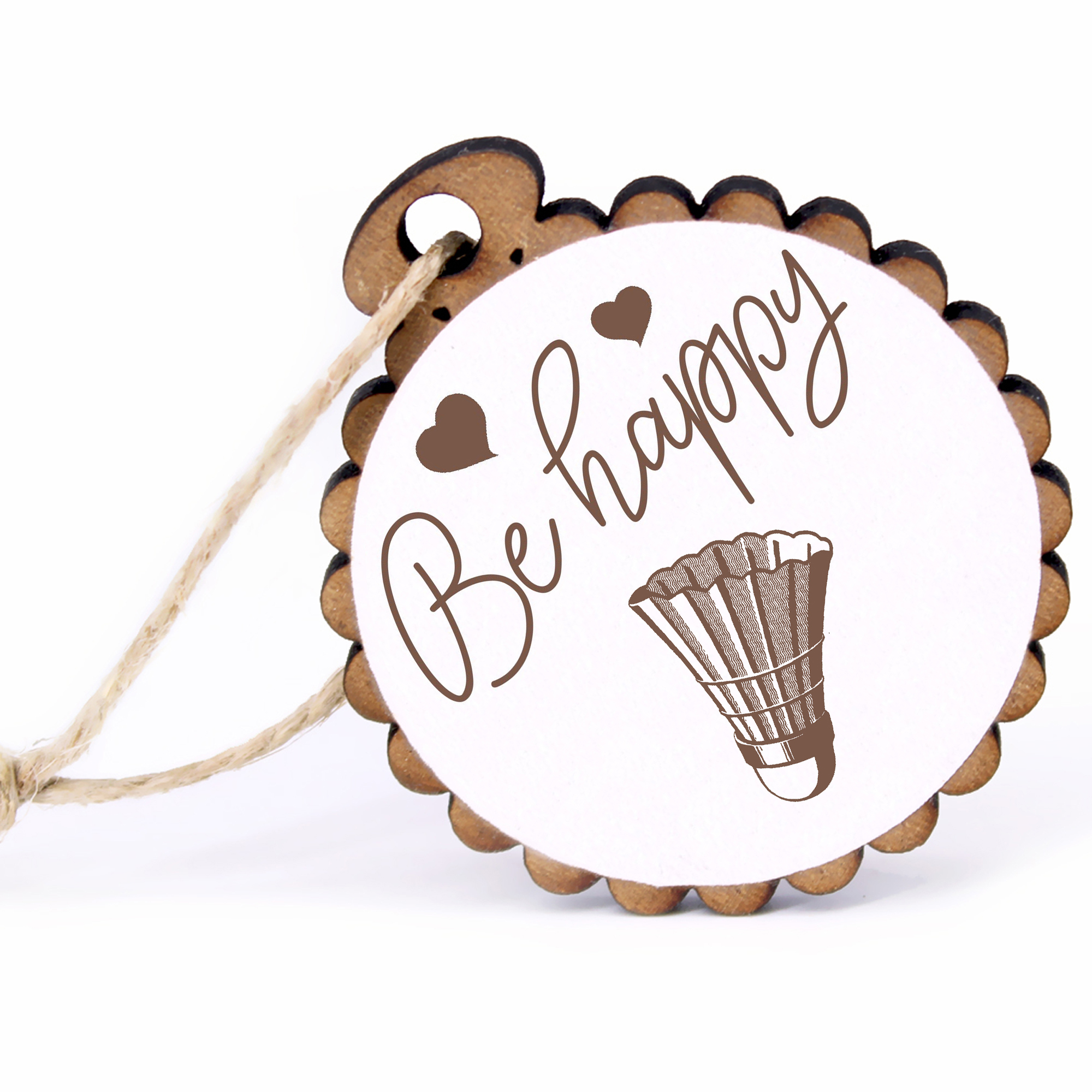 Geschenkanhänger - Be Happy Badminton -  Holz Ø-5cm - mit Juteband