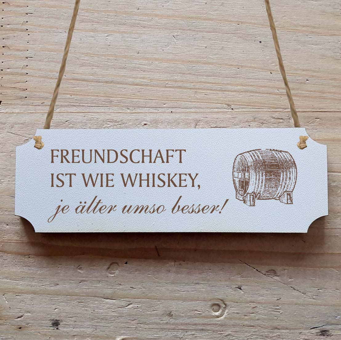 Dekoschild « Freundschaft ist wie Whiskey... »