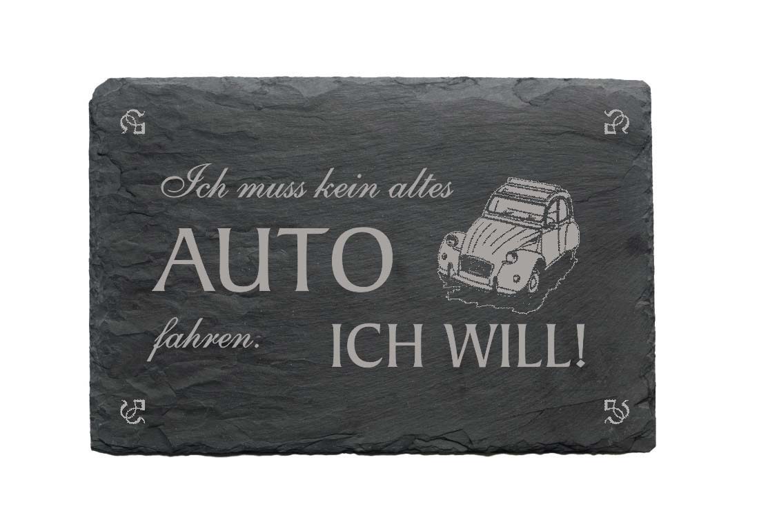 Schiefertafel « Ich muss kein altes Auto fahren... »