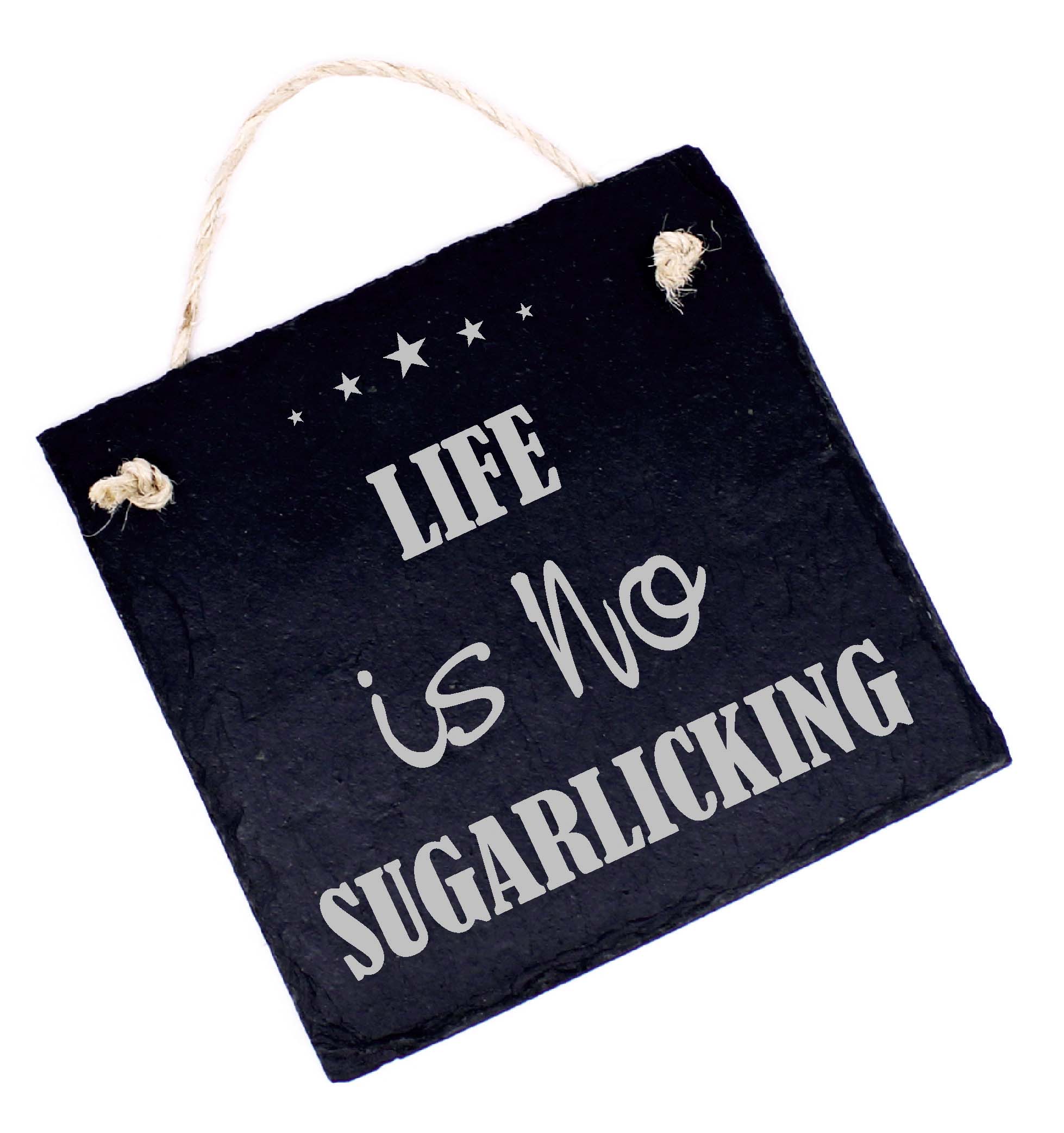 Denglisch Spruch Schild graviert LIFE IS NO SUGARLICKING Türschild Schiefer 11x11cm