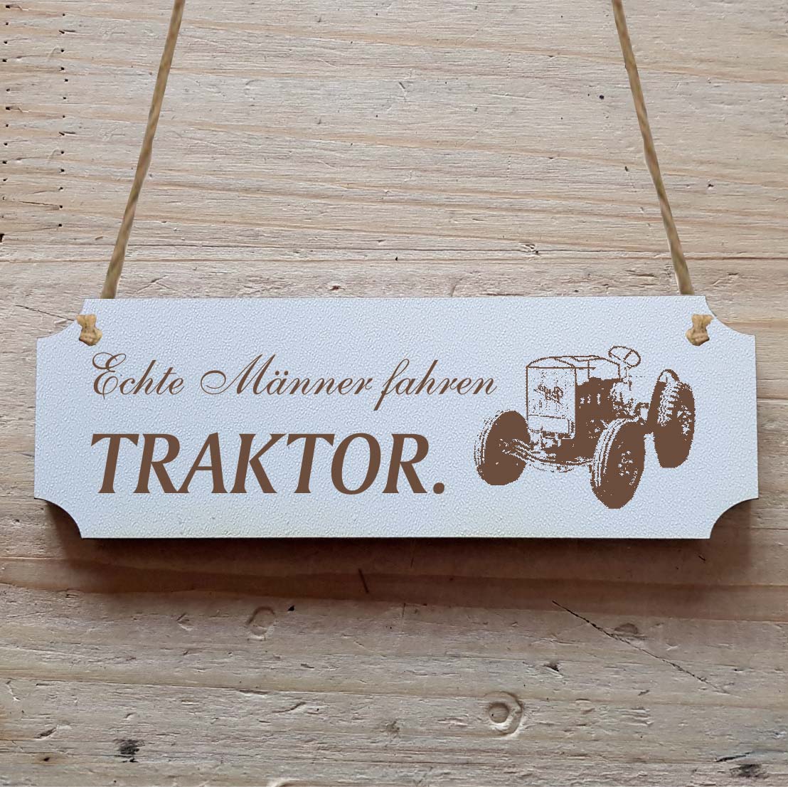 Dekoschild « Echte Männer fahren Traktor » Traktor 1