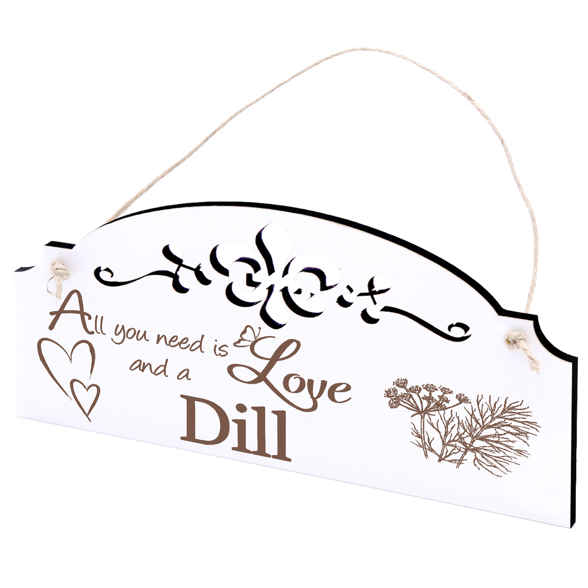Schild Dill Deko 20x10cm - All you need is Love and a Dill - Holz
