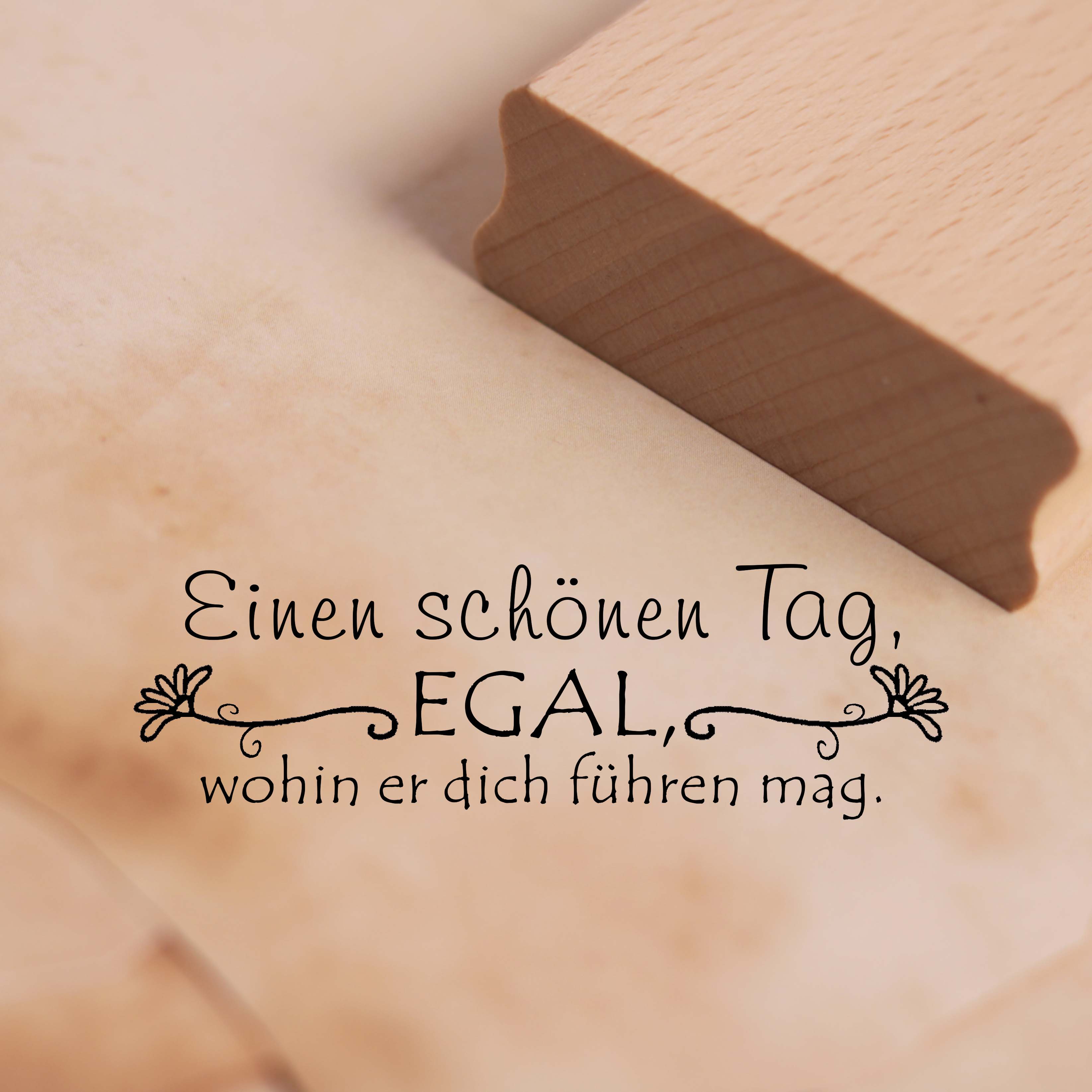 Motivstempel Einen schönen Tag, egal wohin er dich führen mag - Spruch Stempel Holzstempel 58 x 18 mm