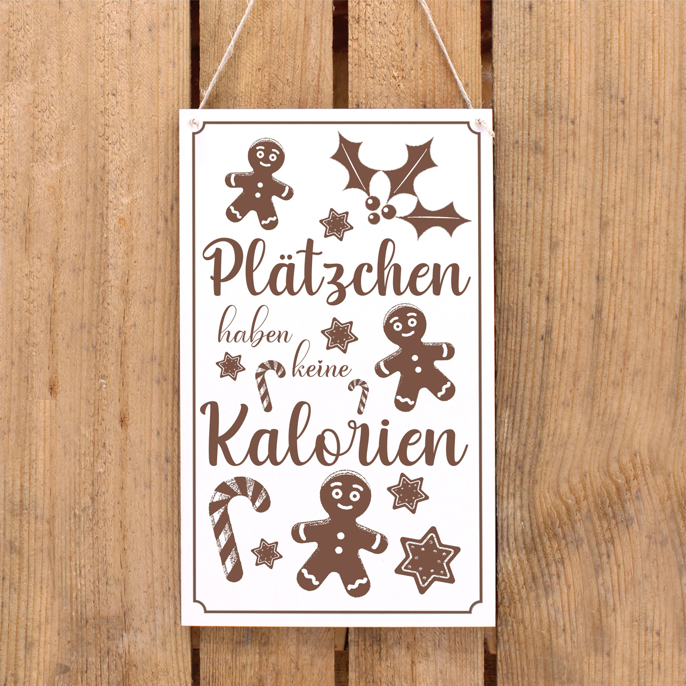 Weihnachten Schild Plätzchen haben keine Kalorien - Lebkuchenmann Weihnachtskekse Motiv 16x26 cm