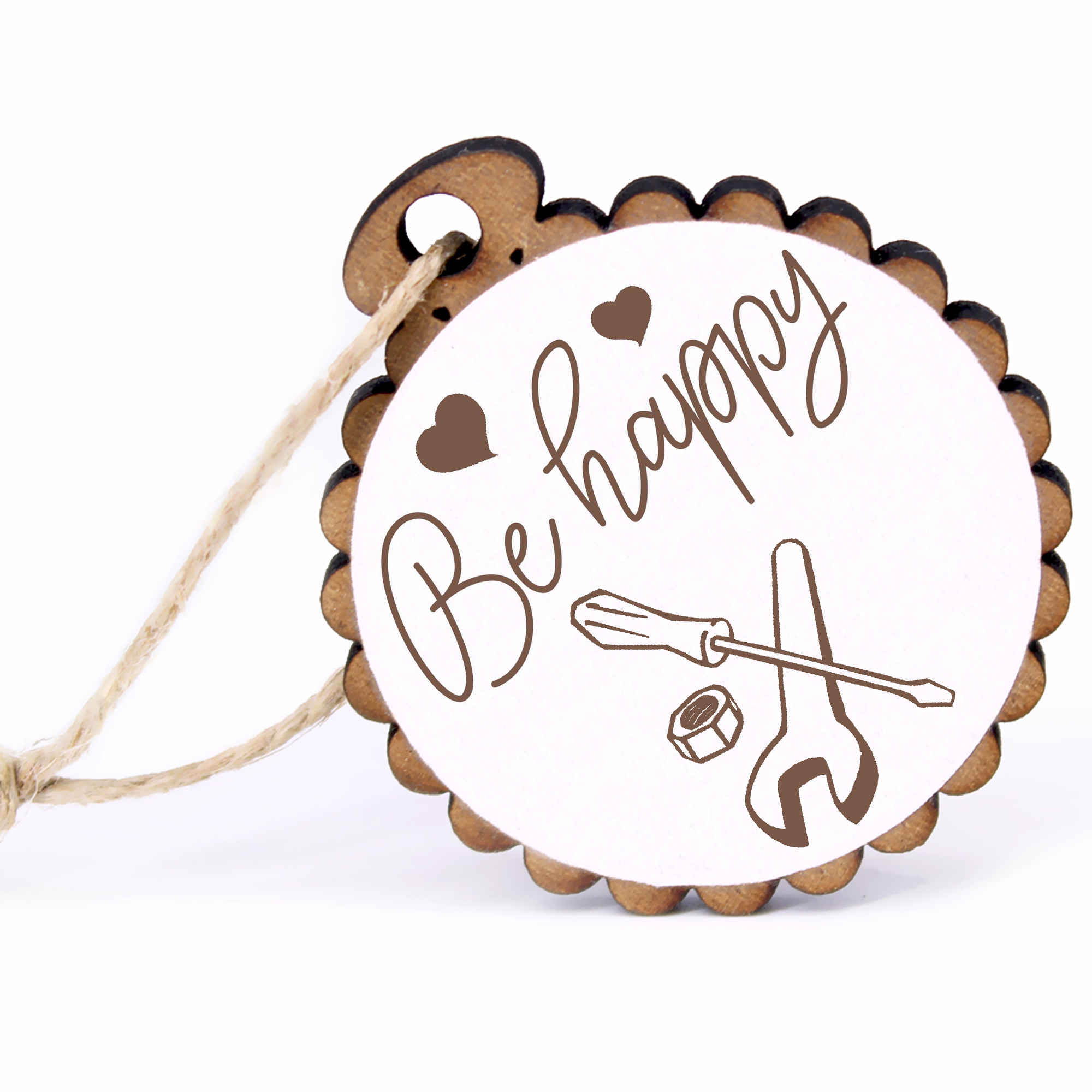 Geschenkanhänger - Be Happy Werkzeug -  Holz Ø-5cm - mit Juteband