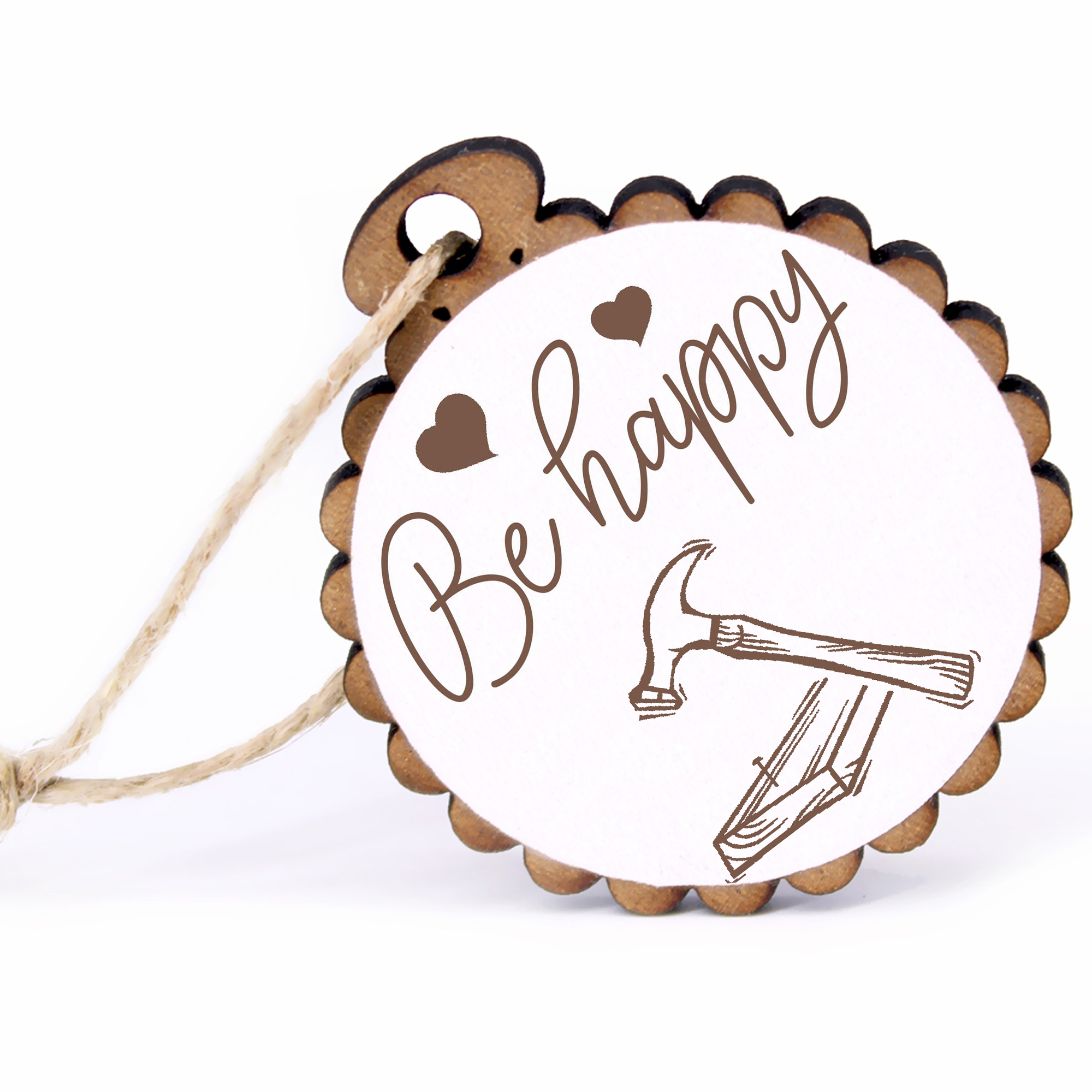 Geschenkanhänger - Be Happy Hammer und Brett -  Holz Ø-5cm - mit Juteband