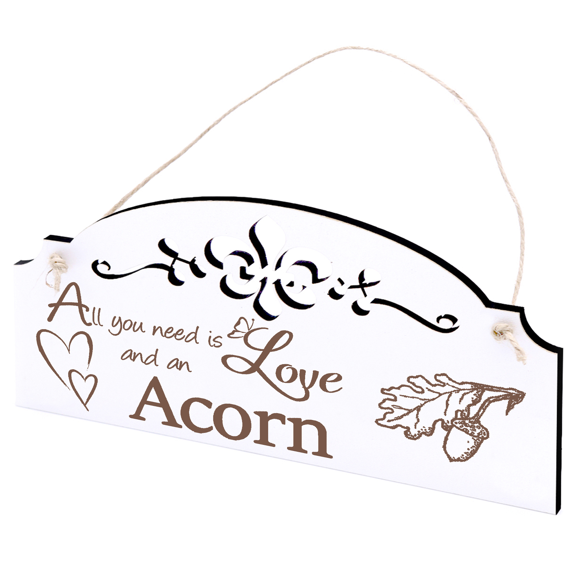 Schild Eichel Deko 20x10cm - All you need is Love and an Acorn - Holz