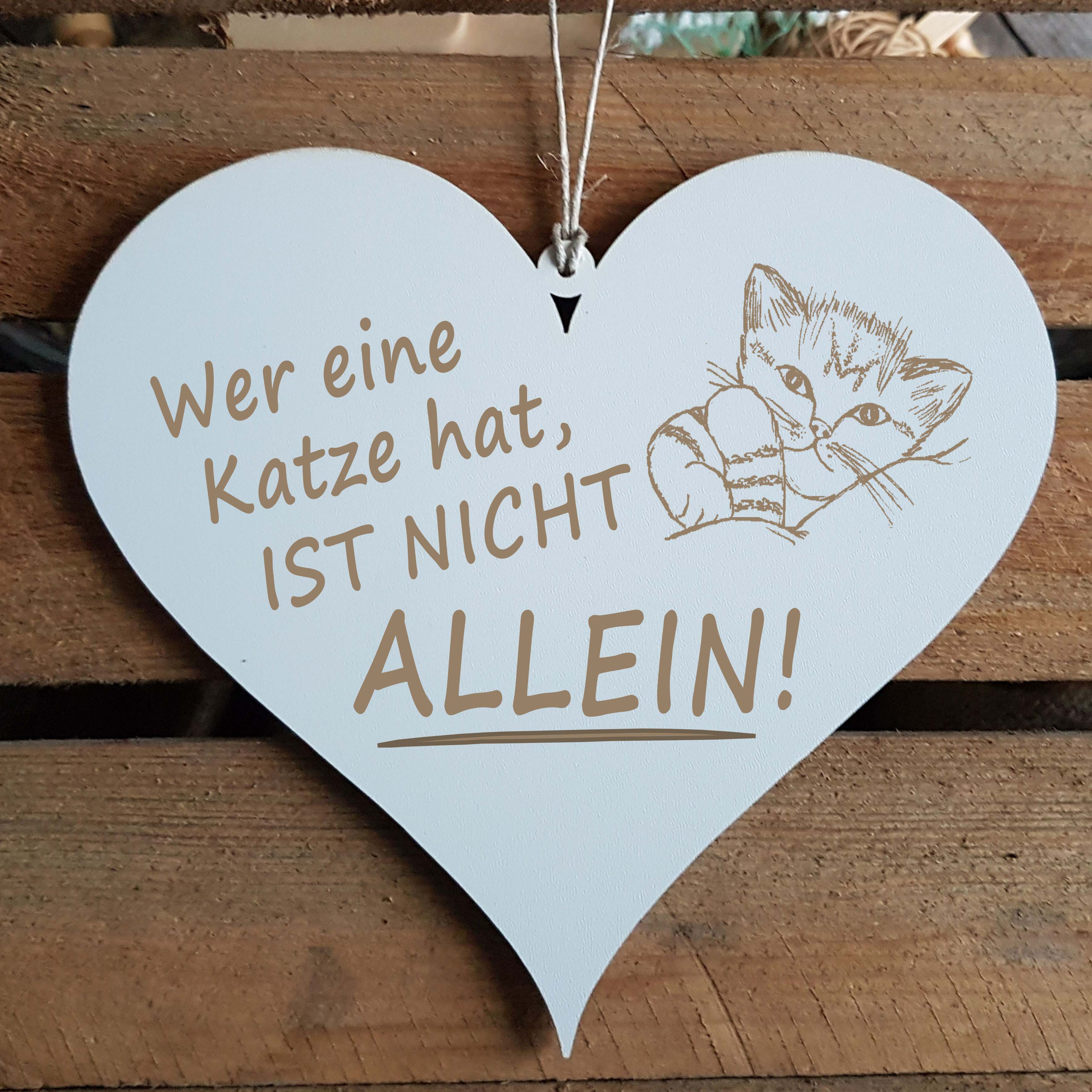 Herz Schild « WER EINE KATZE HAT, IST NICHT ALLEIN » mit Motiv