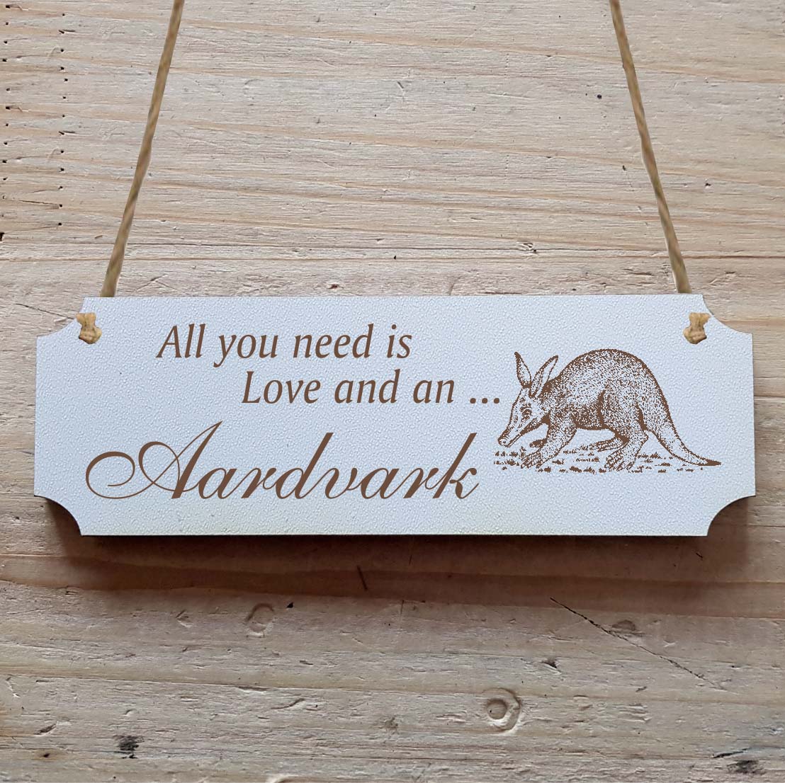 Dekoschild « All you need is Love and an Aardvark » Erdferkel