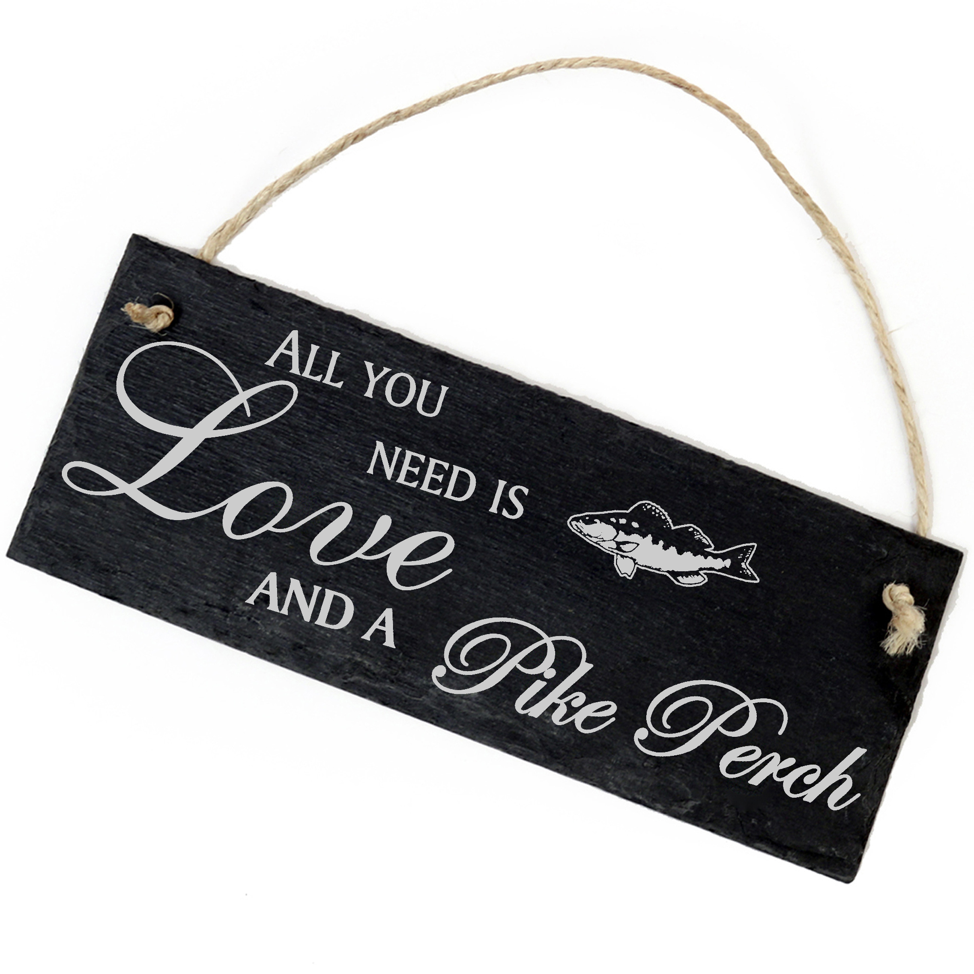 Schiefertafel Deko Zander Schild 22 x 8 cm - All you need is Love and a Pike Perch