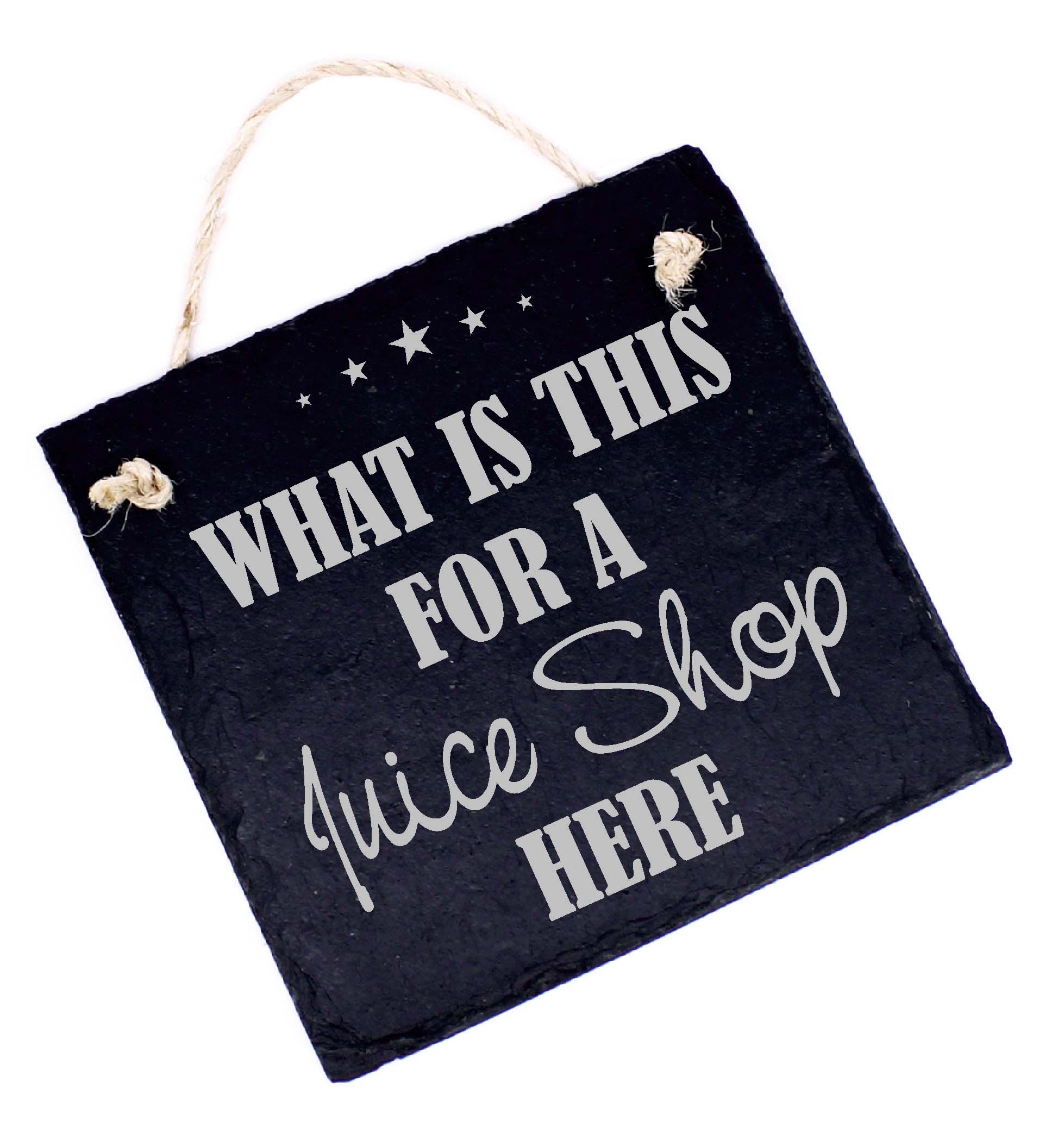 Denglisch Spruch Schild graviert WHAT IS THIS FOR A JUICE SHOP HERE Türschild Schiefer 11x11cm