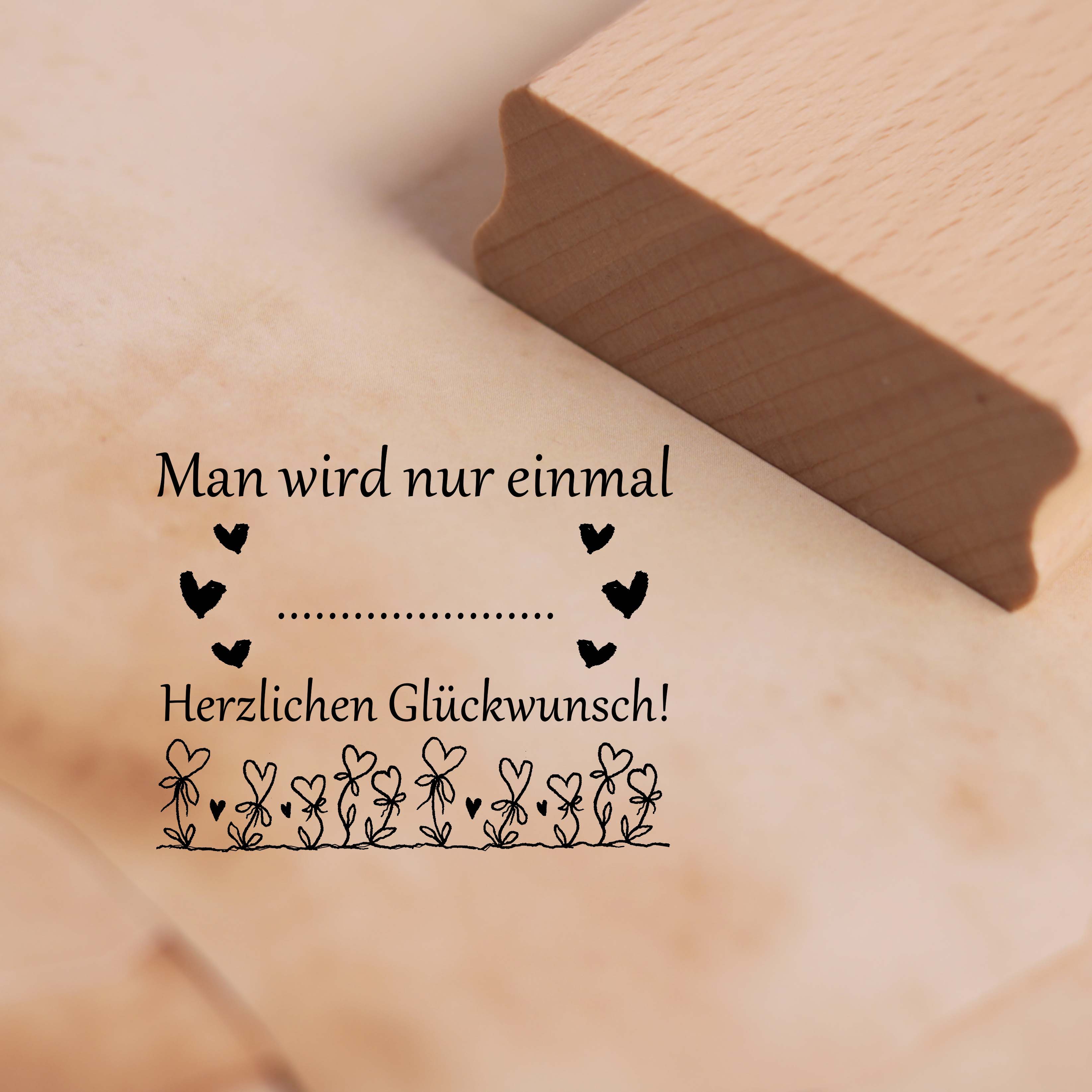 Motivstempel Man wird nur einmal ... Herzlichen Glückwunsch - Stempel Holzstempel 48 x 38 mm