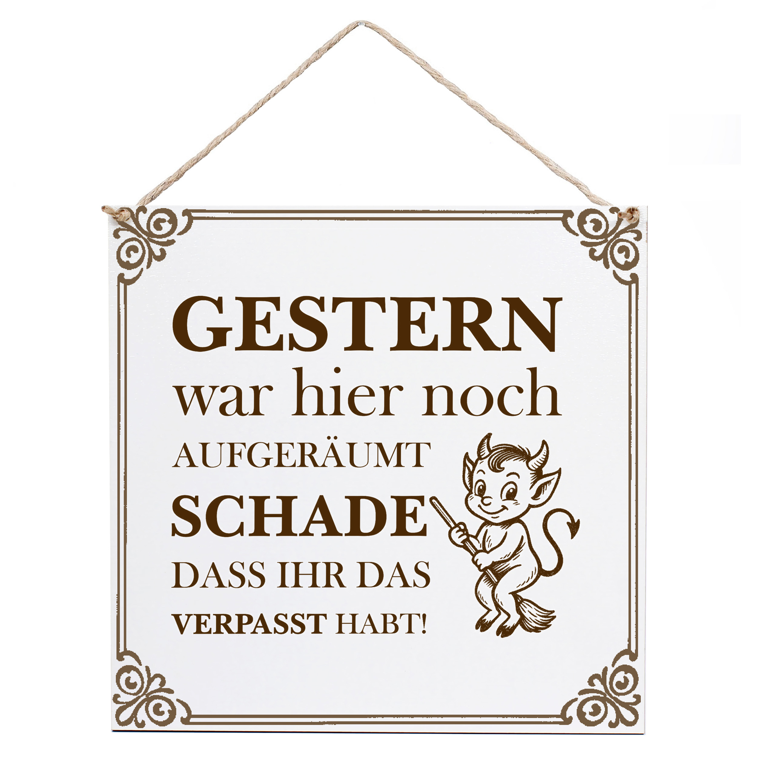 Dekoschild Gestern war hier noch aufgeräumt 15×15 cm aus weißem HDF – Graviertes Spruchschild