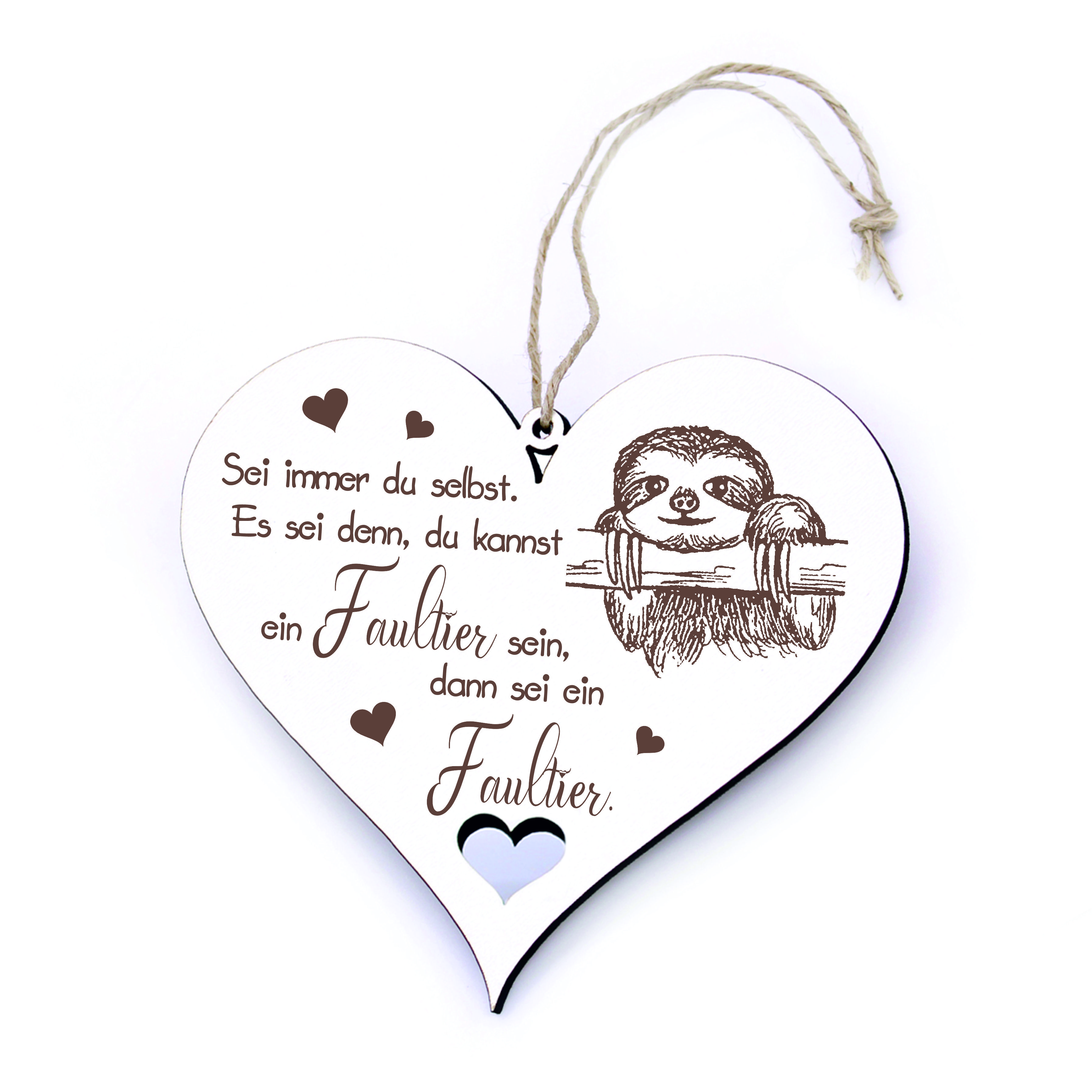 Schild Herz Holz Spruch - Sei immer du selbst. Es sei denn, du kannst ein Faultier sein - 20x18cm
