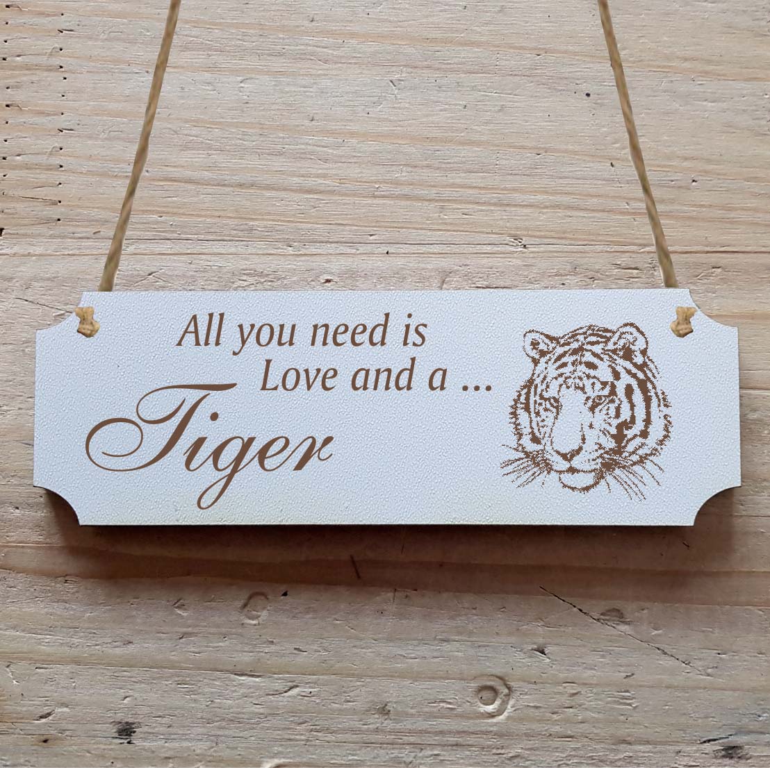 Dekoschild « All you need is Love and a Tiger » Tiger