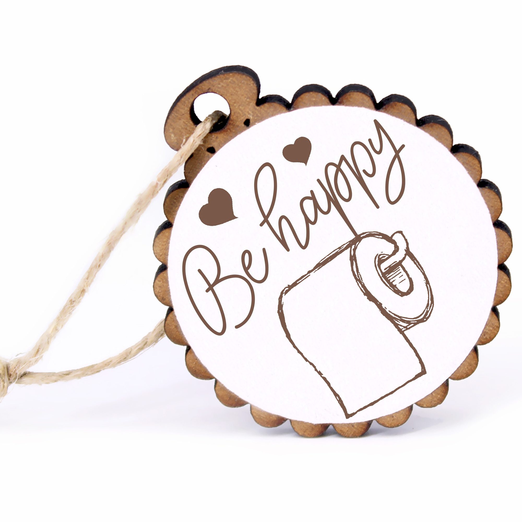 Geschenkanhänger - Be Happy Klopapier -  Holz Ø-5cm - mit Juteband
