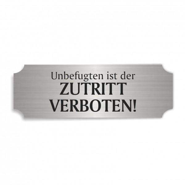 Schild « UNBEFUGTEN IST DER ZUTRITT VERBOTEN » selbstklebend - Aluminium Look - silber