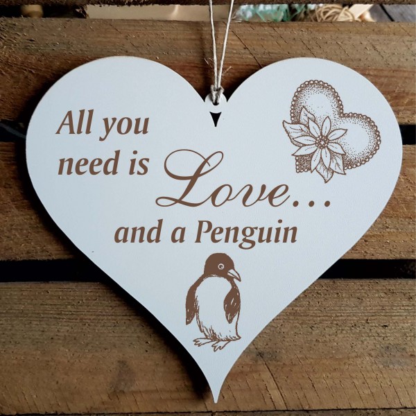 Herz Schild All you need is love and a Penguin - Pinguin - 13 x 12 cm