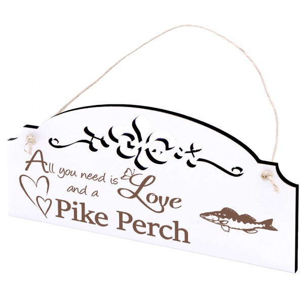 Schild Zander Deko 20x10cm - All you need is Love and a Pike Perch - Holz