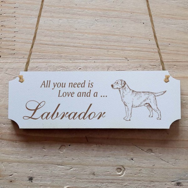 Dekoschild « All you need is Love and a Labrador » Labrador Retriever 4