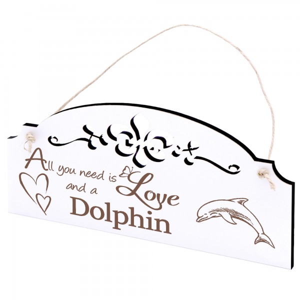Schild Delfin Deko 20x10cm - All you need is Love and a Dolphin - Holz