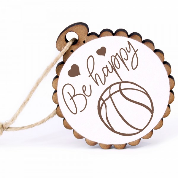 Geschenkanhänger - Be Happy Basketball - Holz Ø-5cm - mit Juteband
