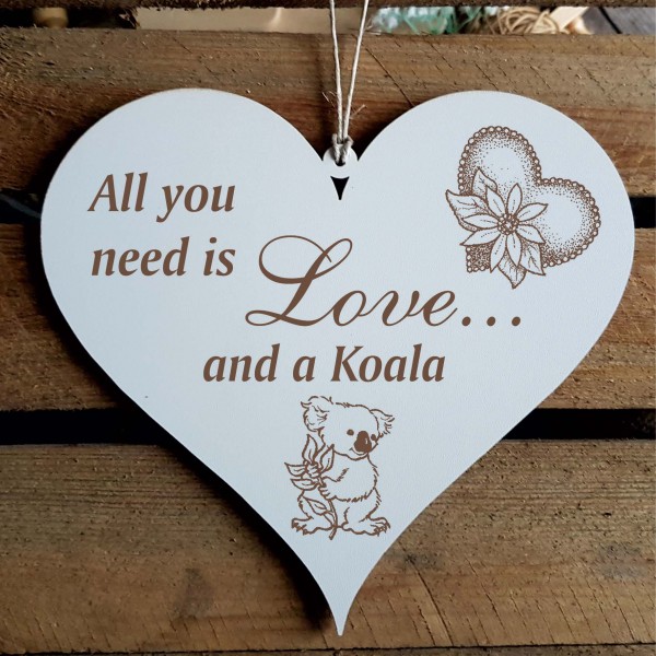 Herz Schild All you need is love and a Koala - 13 x 12 cm