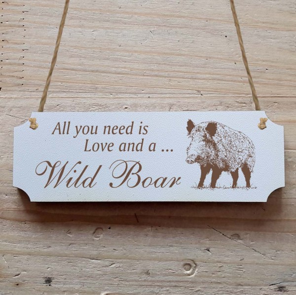 Dekoschild « All you need is Love and a Wild Boar » Wildschwein