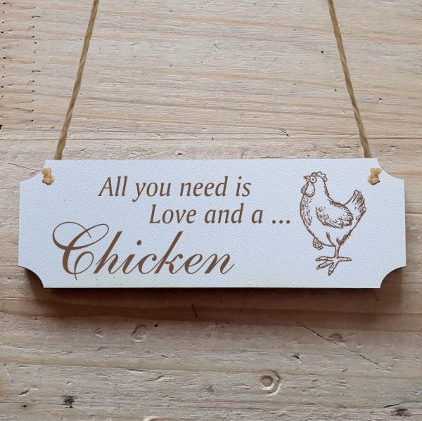 Dekoschild « All you need is Love and a Chicken » Huhn 1