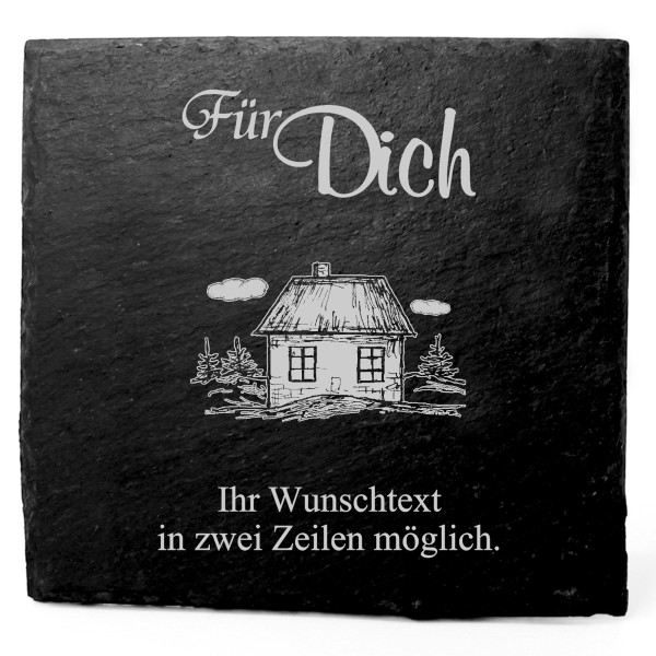 Deko Schiefer Untersetzer personalisiert kleines Haus - Für Dich - 11x11cm