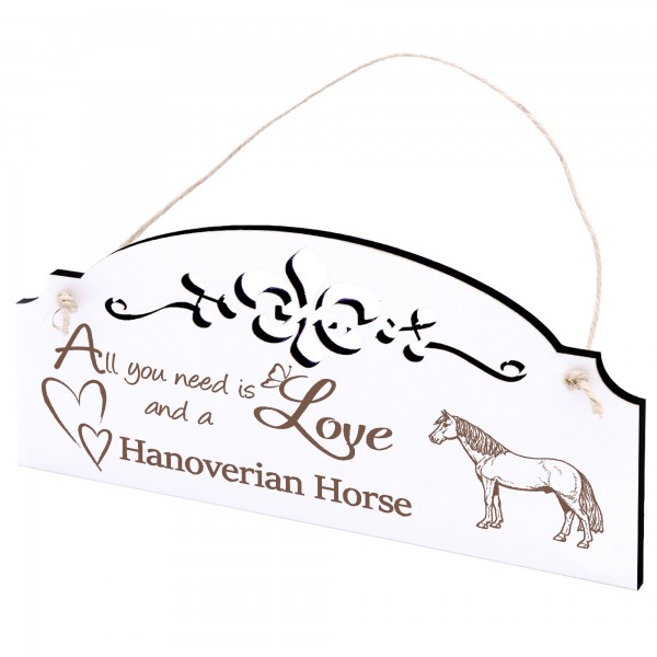 Schild Hannoveraner Pferd Deko 20x10cm - All you need is Love and a Hanoverian Horse - Holz