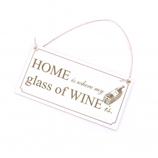 Wein Schild Holz - Home is where my glass of Wine is - Dekoschild Spruch Weintrinker 20 x 10 cm