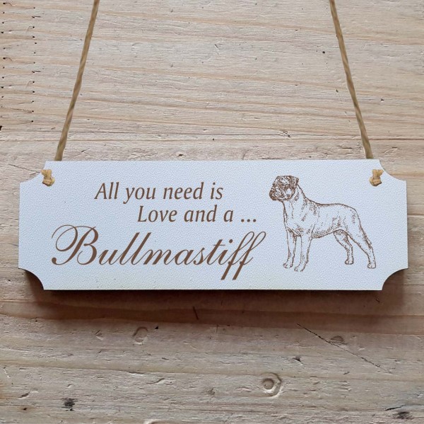 Dekoschild « All you need is Love and a Bullmastiff » Bullmastiff