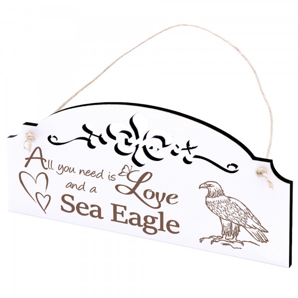 Schild Seeadler Deko 20x10cm - All you need is Love and a Sea Eagle - Holz