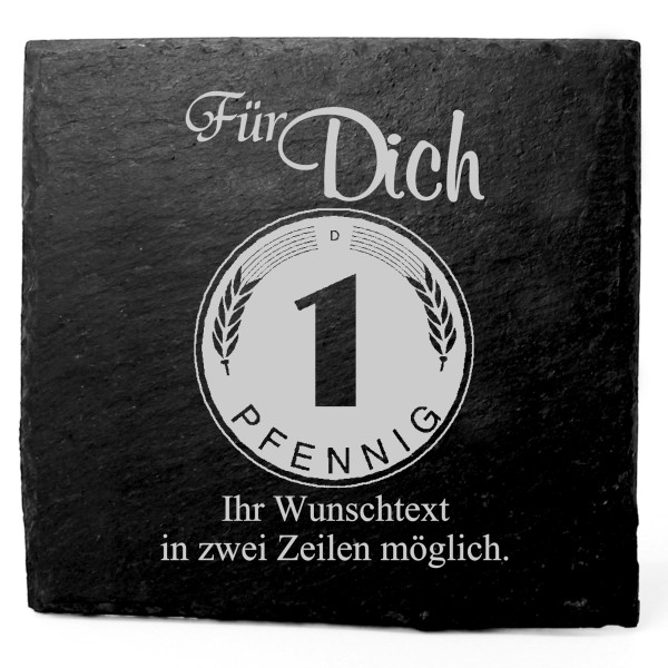 Deko Schiefer Untersetzer personalisiert Pfennig - Für Dich - 11x11cm