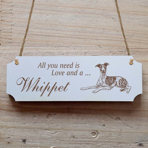 Dekoschild « All you need is Love and a Whippet » Whippet