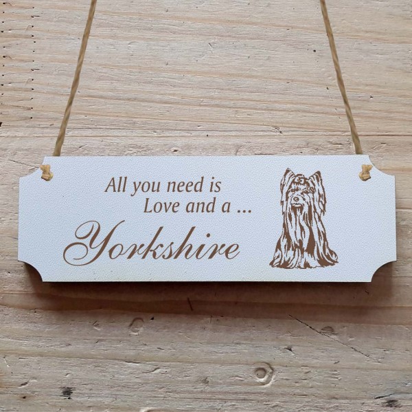 Dekoschild « All you need is Love and a Yorkshire » Yorkshire Terrier