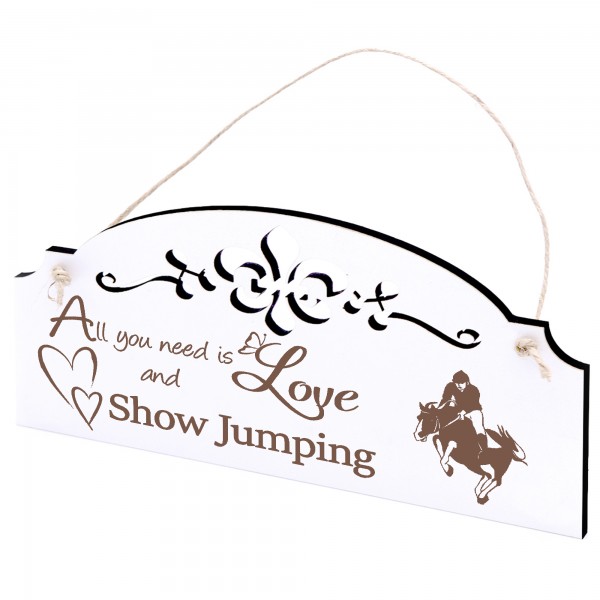 Schild Springreiten Deko 20x10cm - All you need is Love and Show Jumping - Holz