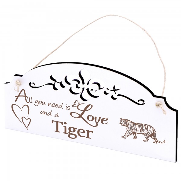 Schild Tiger Deko 20x10cm - All you need is Love and a Tiger - Holz