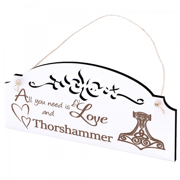 Schild Thorshammer Deko 20x10cm - All you need is Love and Thorshammer - Holz