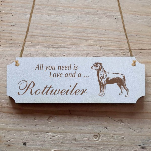 Dekoschild « All you need is Love and a Rottweiler » Rottweiler 1