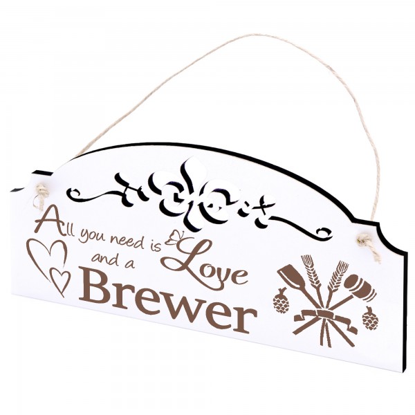 Schild Brauer Deko 20x10cm - All you need is Love and a Brewer - Holz
