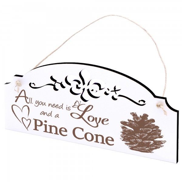 Schild Zapfen Deko 20x10cm - All you need is Love and a Pine Cone - Holz