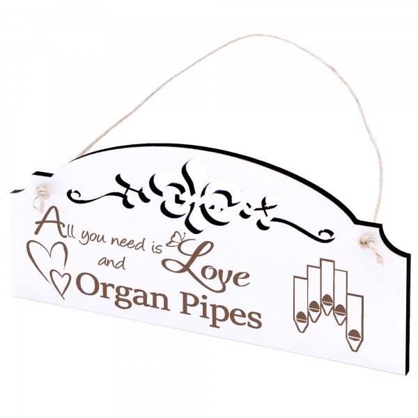 Schild Orgelpfeife Deko 20x10cm - All you need is Love and Organ Pipes - Holz