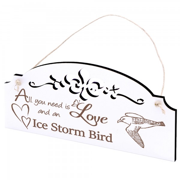 Schild Nordatlantischer Eissturmvogel Deko 20x10cm - All you need is Love and an Ice Storm Bird - Ho